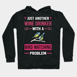 Wine Drinker Bird Watching Birds Birdwatching Birdwatcher Ornithology Birding Hoodie